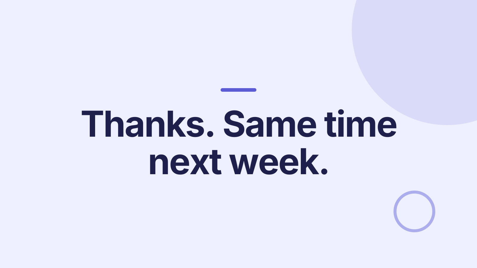 One-on-one meeting: Close